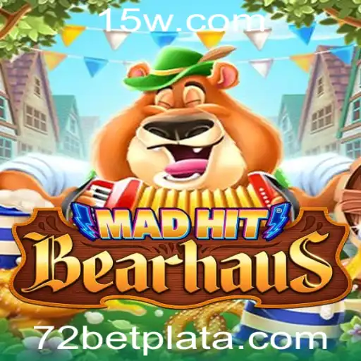 Descubra o Universo de MadHitBearhaus na 72 Bet Plataforma