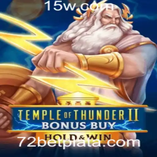 Temple of Thunder II Bonus Buy: Aventuras e Estratégias na Plataforma 72 Bet